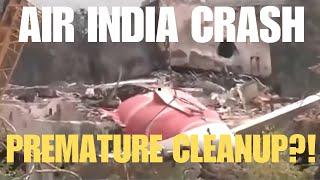 AIR INDIA CRASH - PREMATURE CLEAN UP?!