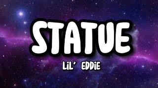 STATUE -Lil' Eddie  (lyrics)