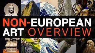 Non-European Art Overview (Non-Western Art)