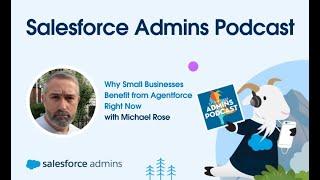 Why Small Businesses Benefit from Agentforce Right Now