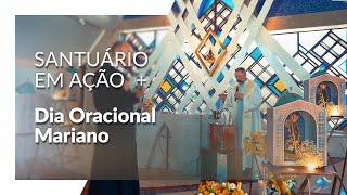 Santuário em Ação – Dia Oracional Mariano