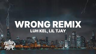 Luh Kel - Wrong Remix (Lyrics) ft. Lil Tjay