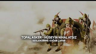 Topal Asker Şiiri - Hüseyin Nihal Atsız (Kağan Çapar)