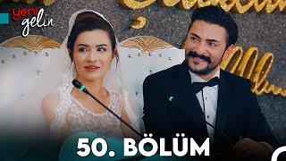 Yeni Gelin 50. Bölüm