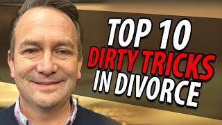 Top 10 Dirty Tricks in Divorce