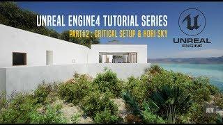 UNREAL ENGINE LEARNING SERIES - PART #2 CRITICAL UE4 SETUP & HDRI - MAKING OF A LUXURY BEACH VILLA