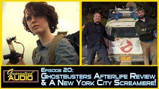 Guaranteed* Audio Episode 20 | Ghostbusters Afterlife Review and A New York City Screamiere