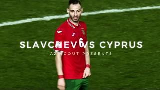 Simoen Slavchev vs Cyprus HD (16/11/2018) by Az Scout