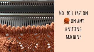 Зубчатый край на вязальной машине  Easy no-roll cast on on any knitting machine 