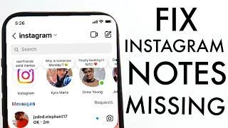 How To Fix Instagram Notes Missing! (Not Showing)