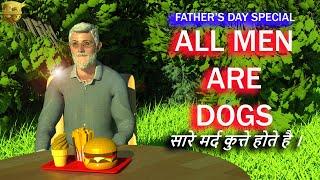 ALL MEN ARE DOGS | FATHER'S DAY SPECIAL | A REAL MEN SACRIFICE