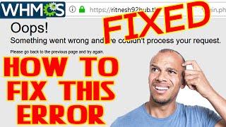 HOW TO SOLVE- Oops Something went wrong error in WHMCS? [STEP BY STEP]️