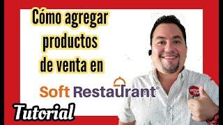 (TUTORIAL) COMO AGREGAR PRODUCTOS de venta en SOFT RESTAURANT [2021]