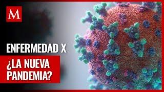 ¿Qué es la 'Enfermedad X'? La posible amenaza que tiene en alerta a la OMS