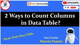 2 Ways to Count Columns in DataTable in UiPath RPA