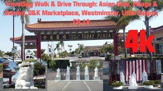 TravelSpy 4k Walk & Drive Through: Asian Gate & Village, D&K, Westminster, Little Saigon, CA, LA,