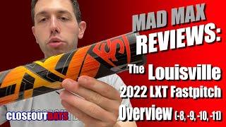 Louisville LXT Fastpitch Overview  8oz,  9oz,  10oz 2022