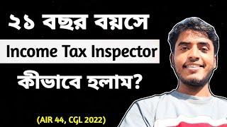 Income Tax Inspector at 21 || CGL Topper Strategy || Aniruddha Sen Success Story