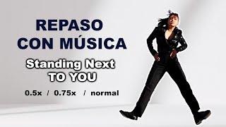 STANDING NEXT TO YOU (Dancebreak) - REPASO CON MÚSICA