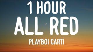 Playboi Carti - ALL RED (1 HOUR/Lyrics)