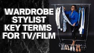 10 Wardrobe Stylist Key Terms You Should Know | Stylist Lingo For TV And Film Stylists