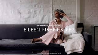 Introducing EILEEN FISHER Sleep