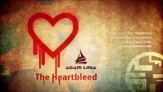 Adam Liria - The Heartbleed | www.unaviva.com | 15VQ