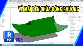 Revit 2025 - Vẽ Mái Đình, Chùa Trong Kiến Trúc Đông Phương