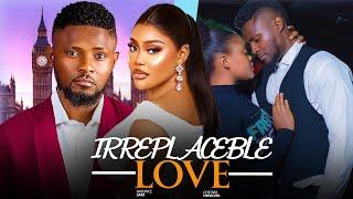 IRREPLACEABLE LOVE - MAURICE SAM, CHIOMA NWAOHA - 2025 Latest Nigerian movies