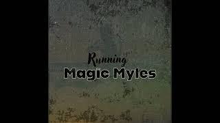 Running - Magic Myles