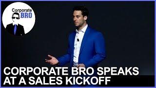 Corporate Bro Speaks at Sales Kick Off