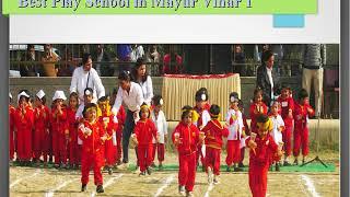 The Best Play School in Mayur Vihar 1 - Call@+91 9999239169