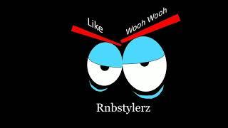 Rnbstylerz - Like Wooh Wooh (Official Audio)