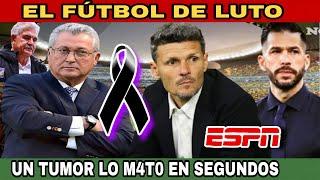 ¡QUE ESTA PASANDO!EL FUTBOL MEXICANO DE LUTO! UN tumor  LE  quito LA vida  EN segundos.