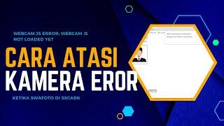 Solusi Webcam.js Error : Webcam is not loaded yet