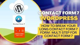 How to Break your long contact form 7 form | Multi Step for Contact Form 7