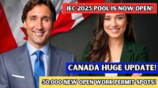  Good News: Canada IEC 2025 Opens Doors to 50,000 New Open Work Permits | IRCC