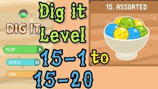 Dig it Level 15-1 to 15-20 | Assorted | Chapter 15 level 1-20 Solution Walkthrough