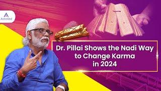 Dr. Pillai Shows the Nadi Way to Change Karma in 2024 | #NadiAstrology