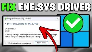 How To Fix Driver Cannot Load on This Device (ene.sys) - NEW 2025