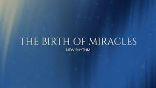 New Rhythm - The Birth of Miracles | Official Lyric Video