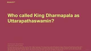 Who called King Dharmapala as Uttarapathaswamin?