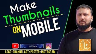 Make Thumbnails on Mobiles | Create Logo | Create Channel Art | LogoPit Plus