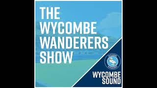 The Wycombe Wanderers Show:S1 Episode 14