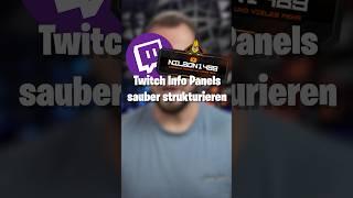 Einfach Twitch Info Panels sauber strukturieren!