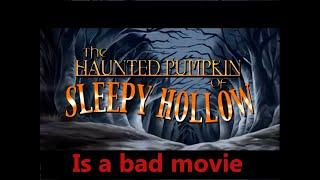 Old movie from my childhood: The haunted pumpkin of sleepy hollow is it bad?