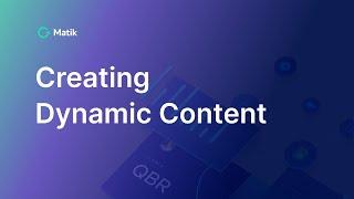 Creating Dynamic Content in Matik