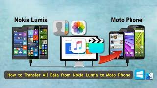 How to Transfer All Data from Nokia Lumia Phone to Motorola Android Phone (Moto X,G,E)