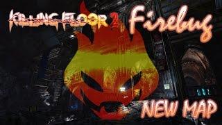 [KF2] New Firebug Class & New Map