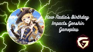 How Nadia's Birthday Impacts Genshin Gameplay